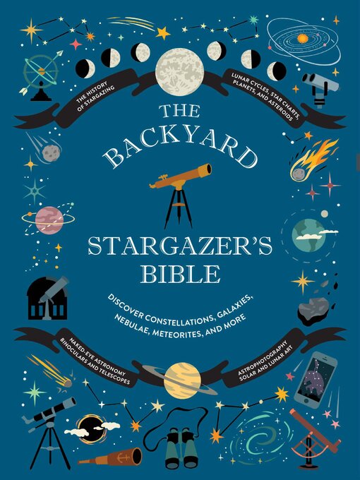 Title details for The Backyard Stargazer's Bible by Ian Ridpath - Available